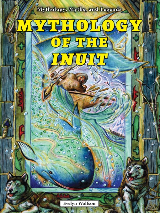 Title details for Mythology of the Inuit by Evelyn Wolfson - Wait list